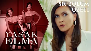 Yasak Elma 50. Bölüm Özeti