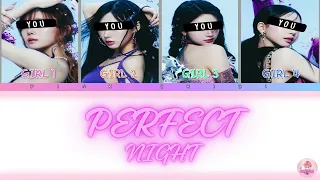 [YOUR GIRL GROUP 4 MEMBERS] LE SSERAFIM-PERFECT NIGHT LYRICS