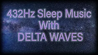 MUSICA PER DORMIRE A 432Hz + ONDE DELTA