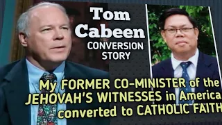 My Former JEHOVAH'S WITNESS Co-Minister in America became CATHOLIC | Tom Cabeen's Conversion Story