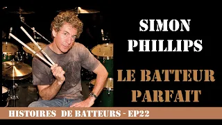 HISTOIRES DE BATTEURS - EP22 - SIMON PHILLIPS, le batteur parfait.