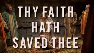 New Testament, Matthew 8 Mark 2-4, Luke 7, Thy Faith Hath Saved Thee, Come Follow Me