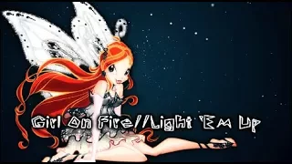Winx Club ~ Dark Bloom~ Girl On Fire/Light 'Em Up
