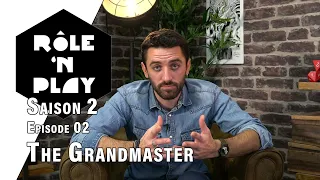 Rôle'n Play Saison 2 épisode 02: The Grandmaster