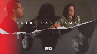 TWICE MÚSICA - Entre las llamas (Hillsong United - Another in the fire en español)