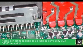 Reparación salida de audio de un radio de carro Sony CDX GT550 de audio®