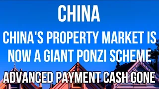 CHINA Property Market is Largest PONZI SCHEME in World History as Advanced Payments & Cash Disappear