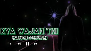 Kya wajah thi tere jane ki |slowed +reverb|by slowed and reverb |#slowedandreverb#kyawajahthi