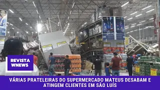 Várias Prateleiras do supermercado Mateus desabam e atingem clientes em São Luís