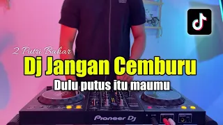 DJ DULU ITU PUTUS MAUMU VIRAL TIKTOK - JANGAN CEMBURU 2 PUTRI BAHAR