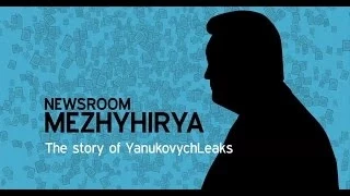 Newsroom Mezhyhirya: The story of YanukovychLeaks