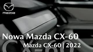 Nowa Mazda CX-60 | Stworzona z myślą o piękniejszym życiu