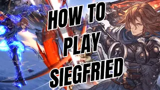 THE ULTIMATE SIEGFRIED GUIDE!! - Granblue Versus Rising Siegfried Tutorial