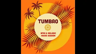 TUMBAO - Afro & Melodic House Session #1