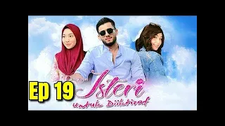 Isteri Untuk Diiktiraf Episod 19