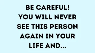 🛑💌 God Message Today | Be careful! You will never see this person again... | God Message | God Says