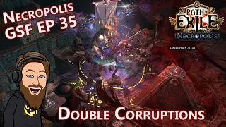 What Will Survive??? Double Corruptions - Elemental Crit Reave Juggernaut - Necropolis GSF EP 35