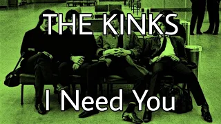 THE KINKS - I Need You (Lyric Video)