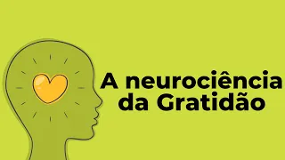 A neurociência da Gratidão