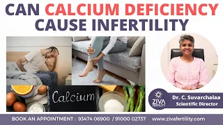 Calcium Deficiency And Infertility | Trying To Conceive | Dr C Suvarchala | ZIVA Fertilityy