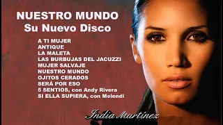 INDIA MARTINEZ Su Nuevo Disco NUESTRO MUNDO