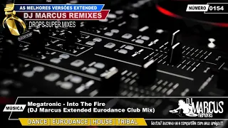 Megatronic - Into The Fire (DJ Marcus Extended Eurodance Club Mix)