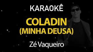 Coladin, Minha Deusa  - Zé Vaqueiro (Karaokê Version)