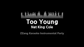 Nat King Cole-Too Young (Instrumental) [ZZang KARAOKE]