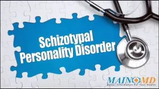 Schizotypal Personality Disorder ¦ Treatment and Symptoms