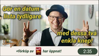 Snygga upp listor med datum i med dessa två enkla knep + Förköpsstart av Mer Excel Helt Enkelt!