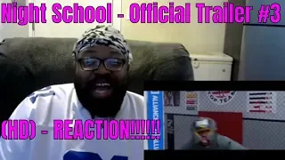 Night School - Official Trailer #3 (HD) - REACTION!!!!!!