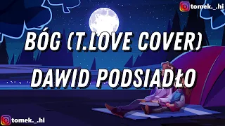 Dawid Podsiadło - Bóg (T.Love cover) (TEKST/LYRICS)