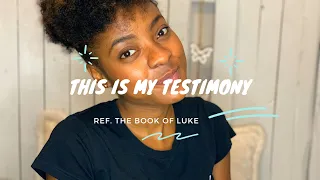 This Is My Testimony| how my journey with Christ changed my life.