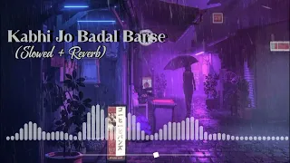 Kabhi Jo Badal Barse Slowed Reverb Arijit Singh   Sharib Toshi   Lo Fi Mix @Vibes.3am