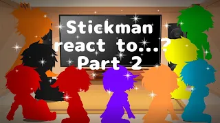 Stickman react to...? | Part 2 | GCRV | (Unoriginal)