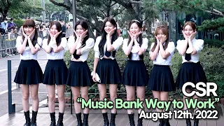 [STARsurvey] CSR, Music Bank Way to Work(August 12th, 2022)