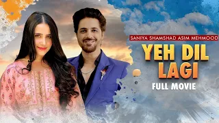 Yeh Dil Lagi | Full Movie | Sania Shamshad And Asim Mehmood | Heartbreaking Love Story | C4B1G