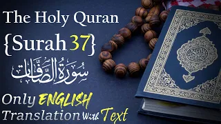 Surah 37 JUST ENGLISH Translation | Quran Surah As-Saffat (Those Who Draw Up In Ranks)