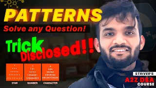 Solve any Pattern Question - Trick Explained | 22 Patterns in 1 Shot | Strivers A2Z DSA Course