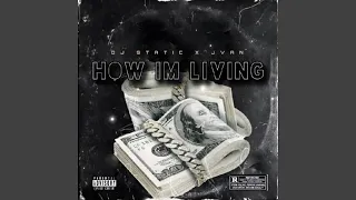 HOW IM LIVING (feat. DJ STATIC)