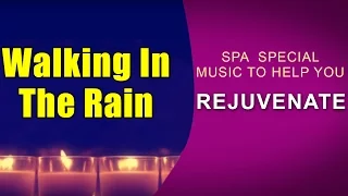 Walking In The Rain (Album :Spa Special Music to Help You Relax )