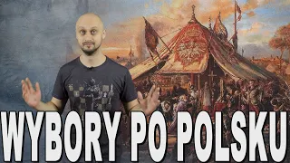 Wybory po polsku - wolna elekcja. Historia Bez Cenzury