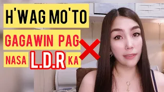 APAT NA BAGAY HUWAG MO GAWIN PAG NASA LDR KA | Cherryl Ting