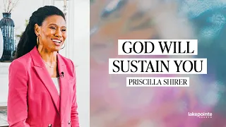 God Will Sustain You // Priscilla Shirer