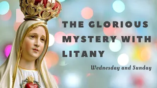 The Glorious Mystery with Litany / Holy Rosary of Our Blessed Virgin Mary