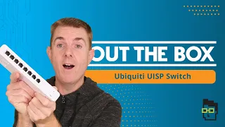 Out the Box Series - Ubiquiti UISP Switch (UISP-S)