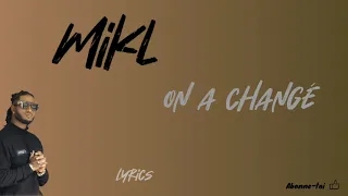 Mikl - On a changé (Lyrics/Paroles)