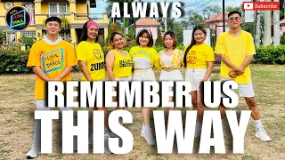 ALWAYS REMEMBER US THIS WAY | ZUMBA DANCE WORKOUT | ILTD FAM | Dj Tons Remix.