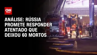 Análise: Rússia promete responder atentado que deixou 60 mortos | WW