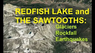 Geologic Secrets of Redfish Lake and the Spectacular Sawtooth Range of Central Idaho